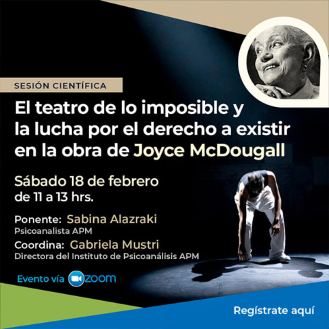 Sesión Científica “El teatro de lo imposible y la lucha por el derecho a existir en la obra de Joyce McDougall”
